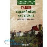 Tajemné stezky - Tábor tajemné město nad Lužnicí - Dvořák Otomar – Sleviste.cz