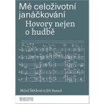 Mé celoživotní janáčkování – Sleviste.cz