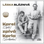 Karel Gott – Láska bláznivá Karel - Gott zpívá Karla - Svobodu CD – Hledejceny.cz