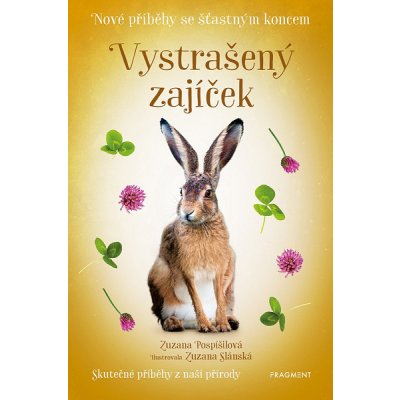 Nové příběhy se šťastným koncem – Vystrašený zajíček - Zuzana Pospíšilová – Sleviste.cz