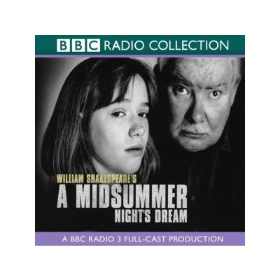 Midsummer Night's Dream: A BBC Radio 3 Full-Cast Production – Hledejceny.cz