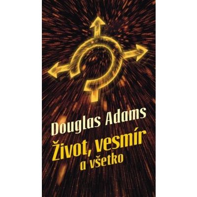Život, vesmír a všetko - Douglas Adams – Hledejceny.cz