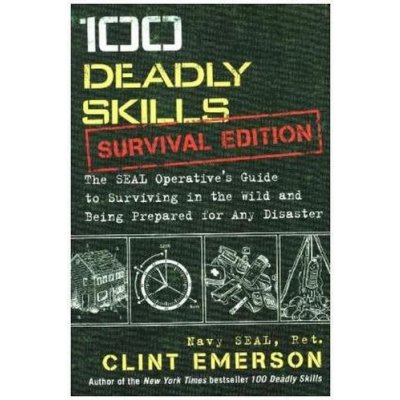 100 Deadly Skills: Survival Edition: The SEAL... Clint Emerson – Zboží Mobilmania