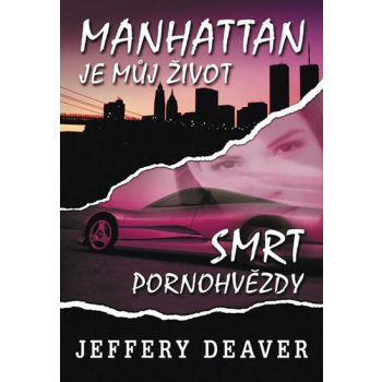 Manhattan je můj život/Smrt pornohvězdy - Deaver Jeffery