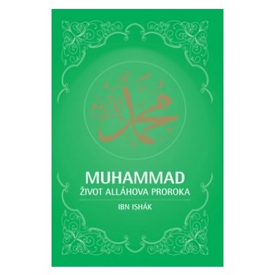 Muhammad. Život Alláhova proroka - Ibn Ishák