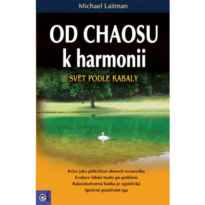 Od chaosu k harmonii - Michael Laitman – Zbozi.Blesk.cz