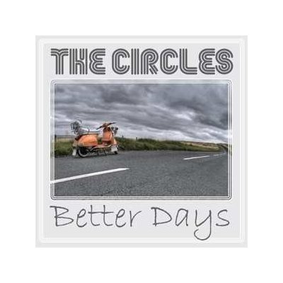 The Circles - Better Days SP – Hledejceny.cz