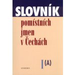 Slovník pomístních jmen v Čechách I. A Jana Matúšová a kol. – Hledejceny.cz