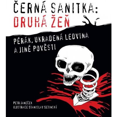 Černá sanitka: Druhá žeň. Pérák, ukradená ledvina a jiné pověsti - Petr Janeček