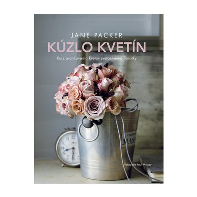 Kúzlo kvetín. Kurz aranžovania kvetov svetoznámej floristky Jane Packer – Zbozi.Blesk.cz