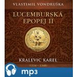 Lucemburská epopej II.:Kralevic - Vondruška Vlastimil – Hledejceny.cz