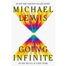 Going Infinite: The Rise and Fall of a New Tycoon Lewis MichaelPevná vazba