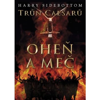 Oheň a meč - Harry Sidebottom