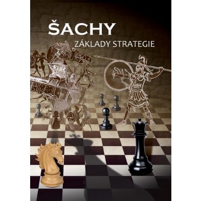 Šachy, základy strategie - Richard Biolek, kol. – Zbozi.Blesk.cz