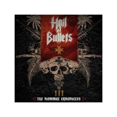 Hail Of Bullets - III - The Rommel Chronicles CD – Hledejceny.cz