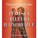 Pomsta bílého jednorožce - Vlastimil Vondruška – Zbozi.Blesk.cz