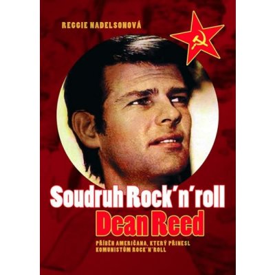 Soudruh Rock?n?Roll -- Dean Reed - Reggie Nadelsonová – Hledejceny.cz