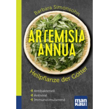 Artemisia annua - Heilpflanze der Gtter. Kompakt-Ratgeber Simonsohn BarbaraPaperback
