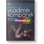 Vladimír Kompánek: Rozpomínanie - Remembering - Lucia Žilíková – Sleviste.cz