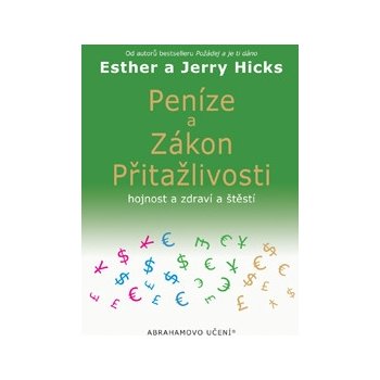 Peníze a zákon přitažlivosti - Esther Hick, Jerry Hick