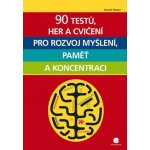 90 testů, her a cvičení pro rozvoj myšlení, paměť a koncentraci - Gareth Moore