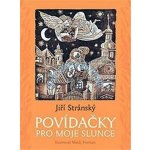 Povídačky pro moje slunce - Stránský Jiří – Hledejceny.cz