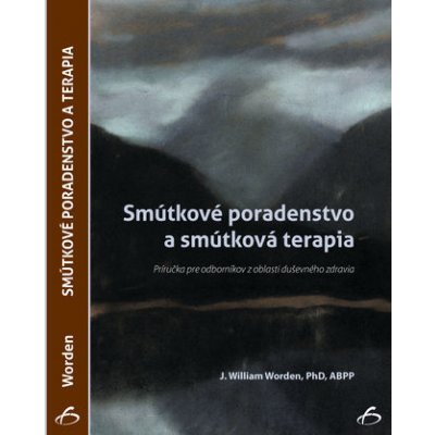 Smútkové poradenstvo a smútková terapia - Worden William