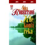 Kde končí řeka - Nora Roberts – Hledejceny.cz