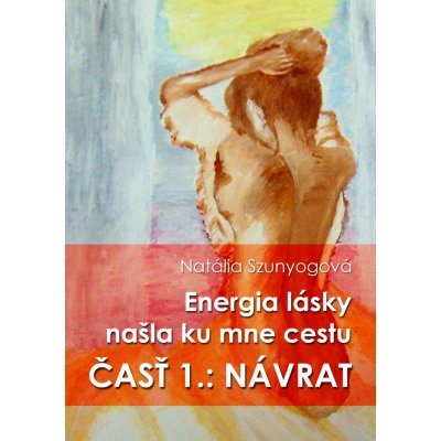 Energia lásky našla ku mne cestu: NÁVRAT – Zbozi.Blesk.cz