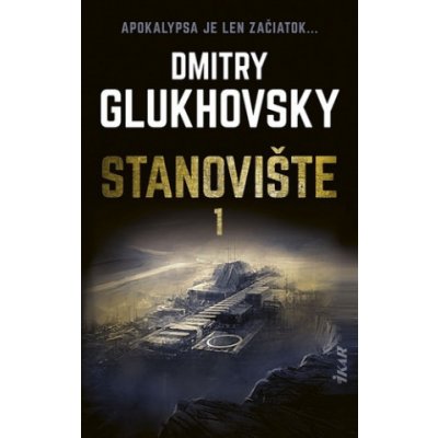 Stanovište 1. diel - Dmitry Glukhovsky – Sleviste.cz