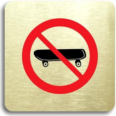 Accept Piktogram "zákaz jízdy na skateboardu" (80 × 80 mm) (zlatá tabulka - barevný tisk bez rámečku – Zboží Mobilmania