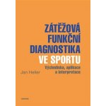 Zátěžová funkční diagnostika ve sportu - Jane Heller – Hledejceny.cz