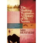 The Shaking Woman or A History of My - S. Hustvedt – Hledejceny.cz