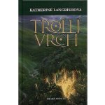 Trollí bažina - Katherine Langrishová – Hledejceny.cz