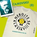 Nebojte se klasiky! 8 Petr Iljič Čajkovskij – Hledejceny.cz