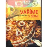 Vaříme s dětmi -- Inspirace pro každý den... – Hledejceny.cz