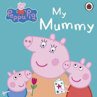 PEPPA PIG: MY MUMMY – Hledejceny.cz