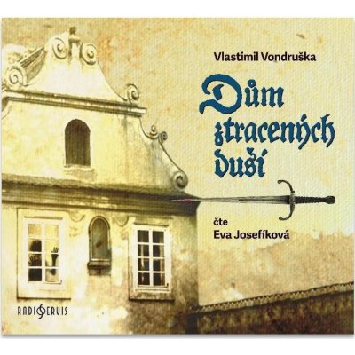 Dům ztracených duší - CDmp3 (Čte Eva Josefíková) Radioservis a. s. – Hledejceny.cz