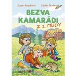 Bezva kamarádi z 1. třídy - První čtení s úkoly - Zuzana Pospíšilová – Hledejceny.cz