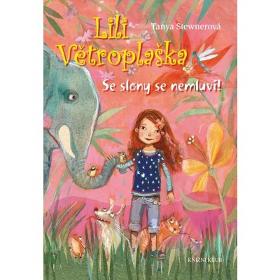 Lili Větroplaška: Se slony se nemluví! - Tanya Stewner – Zbozi.Blesk.cz