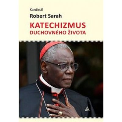 Katechizmus duchovného života - Robert Sarah