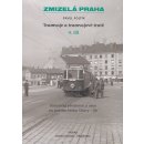 Tramvaje a tramvajové tratě, 4. díl. Zmizelá Praha - Pavel Fojtík