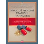 Proč už neplatí tradiční marketing - Dominique Turpin; John W. – Hledejceny.cz