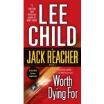 Worth Dying For - A Jack Reacher Novel Child LeePaperback – Hledejceny.cz