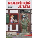 Nejlepší kůň je táta - Ladislava Horová – Hledejceny.cz