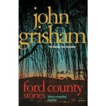 Ford County Stories - John Grisham – Hledejceny.cz