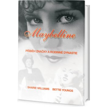 Maybelline: Příběh značky a rodinné dynastie - Youngs Bettie...