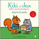 Kiki a Jax - Příběh o zázračné síle přátelství - Marie Kondo – Hledejceny.cz