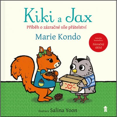 Kiki a Jax - Příběh o zázračné síle přátelství - Marie Kondo – Zbozi.Blesk.cz