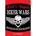 Hells Angels Války motorkářů - Masakr klubu Rock Machine - Parker RJ – Hledejceny.cz